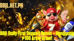 BBJL Daily First Deposit Bonus – Hanggang ₱100 Araw-Araw!
