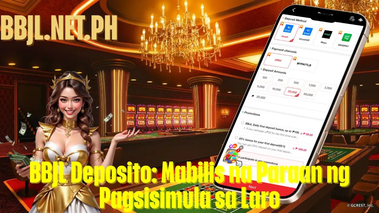 BBJL Deposito: Mabilis na Paraan ng Pagsisimula sa Laro