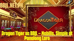 Dragon Tiger sa BBJL – Mabilis, Simple at Panalong Laro