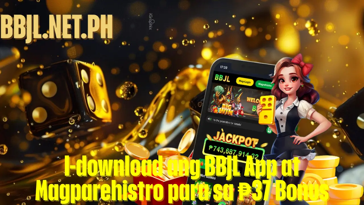 I-download ang BBJL App at Magparehistro para sa ₱37 Bonus