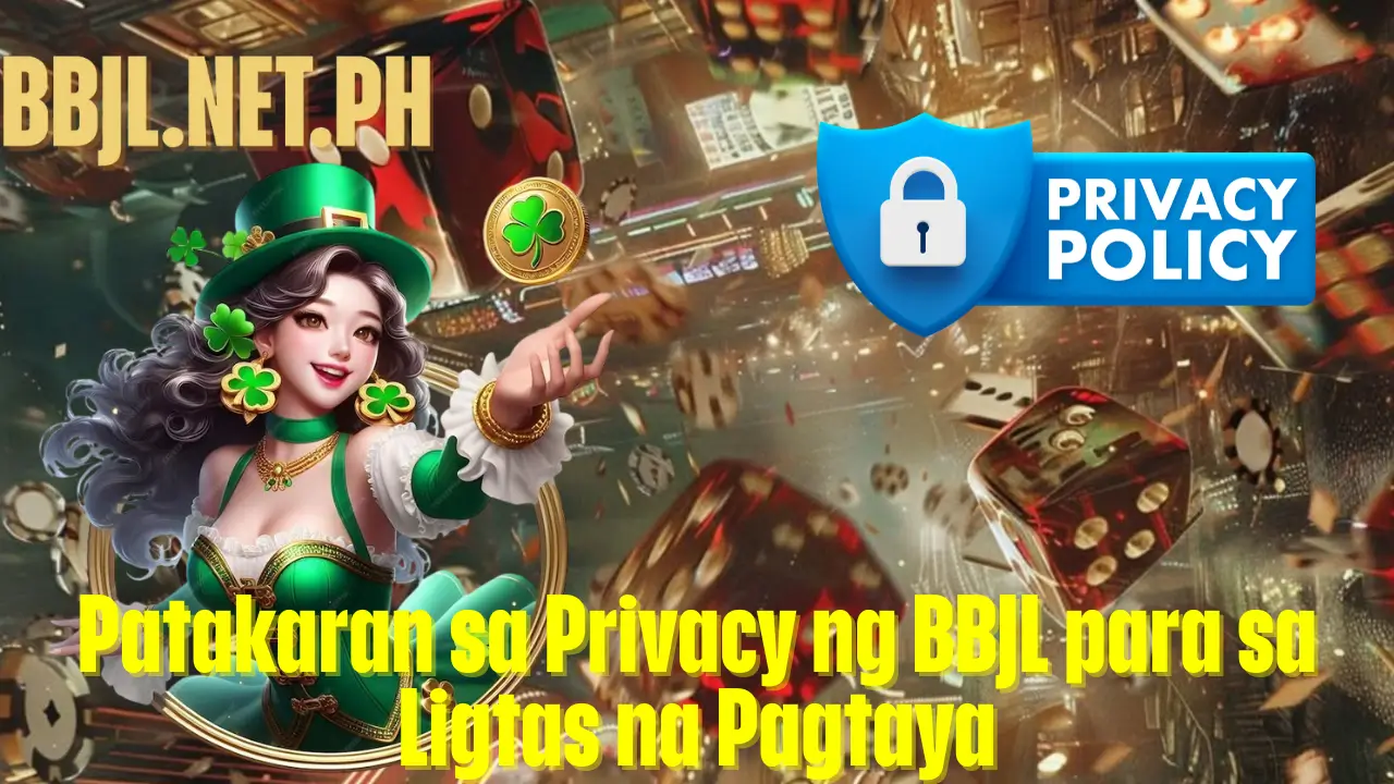 Patakaran sa Privacy ng BBJL para sa Ligtas na Pagtaya
