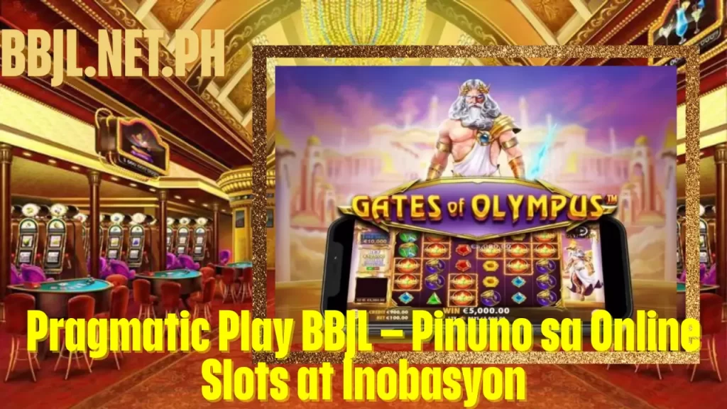 Pragmatic Play BBJL – Pinuno sa Online Slots at Inobasyon